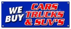 WE BUY CARS TRUCKS & SUVS BANNER SIGN vehicles cars automobiles buyer