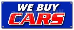 WE BUY CARS BANNER SIGN vehicles cars automobiles buyer dealership