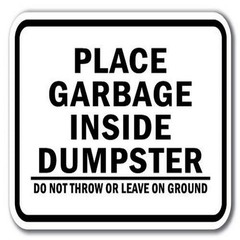 SignMission 12 x 18 in. Place Garbage Inside Dumpster Aluminum Sign